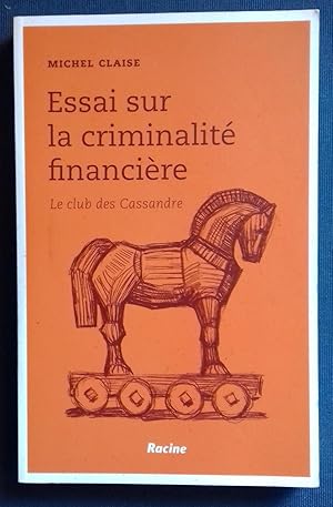Seller image for Essai sur la Criminalit financire - Le club des Cassandre. for sale by Librairie Pique-Puces
