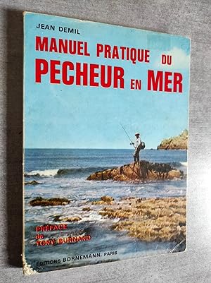 Image du vendeur pour MANUEL PRATIQUE DU PECHEUR EN MER. Preface de Tony Burnand. mis en vente par Librairie Pique-Puces