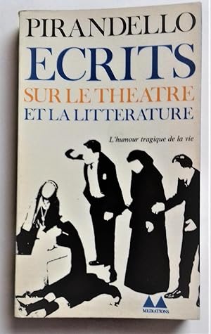 Seller image for Ecrits sur le theatre et la littrature - L'humour tragique de la vie. for sale by Librairie Pique-Puces