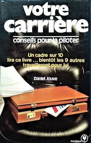 Bild des Verkufers fr Votre carrire, conseil pour la piloter. zum Verkauf von Librairie Pique-Puces