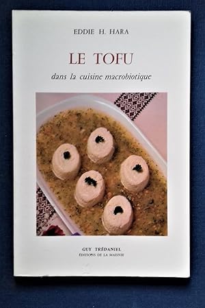 Image du vendeur pour Le Tofu dans la cuisine Macrobiotique. mis en vente par Librairie Pique-Puces