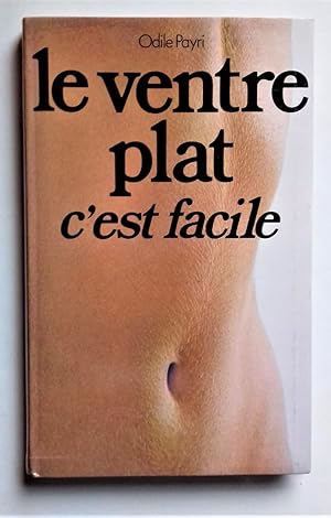 Bild des Verkufers fr Le Ventre plat c'est facile. zum Verkauf von Librairie Pique-Puces