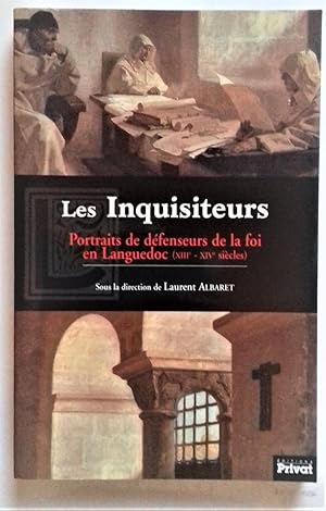 Seller image for Les Inquisiteurs. Portraits de dfenseurs de la foi en Languedoc (XIIIe - XIVe sicles). for sale by Librairie Pique-Puces