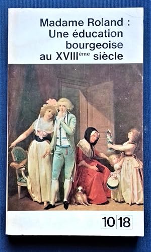 Seller image for Une ducation bourgeoise au XVIIIe sicle (Extrait des Mmoires). Suivi du Discours de Besanon. for sale by Librairie Pique-Puces