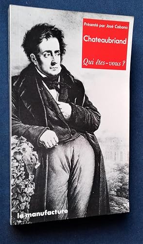 Seller image for CHATEAUBRIAND. Qui tes-vous ? for sale by Librairie Pique-Puces