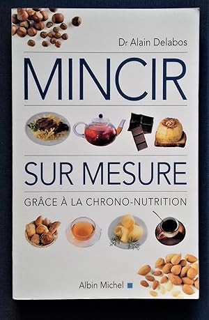 Bild des Verkufers fr Mincir sur mesure grace a la Chrono-Nutrition. zum Verkauf von Librairie Pique-Puces