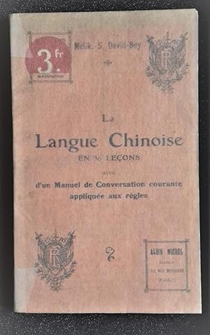 Imagen del vendedor de La Langue Chinoise en 30 Leons suivie d'un Manuel de Conversation courante applique aux rgles. a la venta por Librairie Pique-Puces