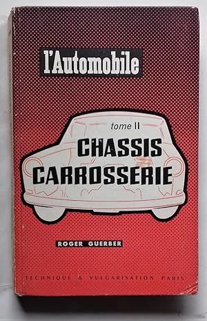 Image du vendeur pour L'Automobile, T. II : Chassis - Carrosserie. mis en vente par Librairie Pique-Puces