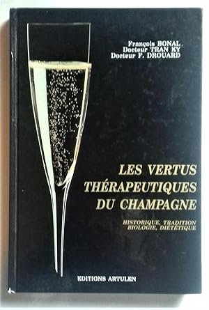 Image du vendeur pour LES VERTUS THERAPEUTIQUES DU CHAMPAGNE. Historique, traditions, biologie, dittique. mis en vente par Librairie Pique-Puces