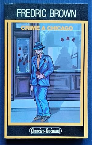 Imagen del vendedor de Crime a Chicago. a la venta por Librairie Pique-Puces
