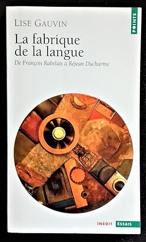 Image du vendeur pour La Fabrique de la langue. De Franois Rabelais  Rjean Ducharme. mis en vente par Librairie Pique-Puces