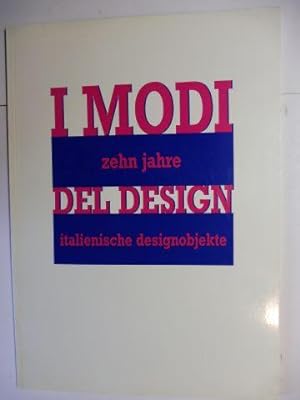 Imagen del vendedor de I MODI DEL DESIGN - zehn jahre italienische designobjekte. a la venta por Antiquariat am Ungererbad-Wilfrid Robin