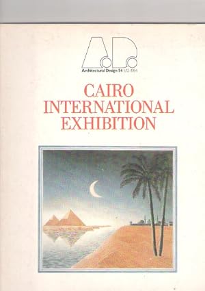 Bild des Verkufers fr ARCHITECTURAL DESIGN 54. 11/12 1984. CAIRO INTERNATIONAL EXHIBITION zum Verkauf von Claras