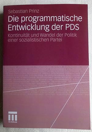 Die programmatische Entwicklung der PDS : Kontinuität und Wandel der Politik einer sozialistische...