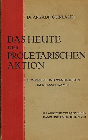 Imagen del vendedor de Das Heute der proletarischen Aktion. Hemmnisse und Wandlungen im Klassenkampf a la venta por Paderbuch e.Kfm. Inh. Ralf R. Eichmann