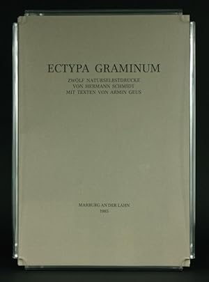 Ectypa Graminum. Zwölf Naturselbstdrucke von Hermann Schmidt. Mit Texten von Armin Geus.