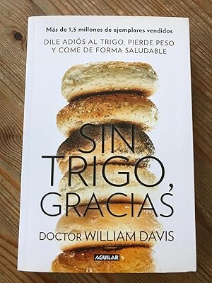 Imagen del vendedor de SIN TRIGO, GRACIAS :Dile adis al trigo, pierde peso y come de forma saludable a la venta por LA TIENDA DE PACO