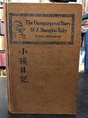 Imagen del vendedor de The Unexpurgated Diary of a Shanghai Baby a la venta por Foster Books - Stephen Foster - ABA, ILAB, & PBFA