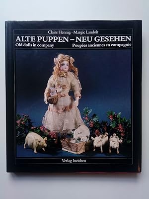 Alte Puppen - neu gesehen / Old dolls in company / Poupees anciennes en compagnie. (Alle in diese...