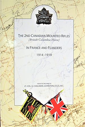 Imagen del vendedor de The 2nd Canadian Mounted Rifles (British Columbia Horse). in France and Flanders 1914-1919 a la venta por Ken Jackson