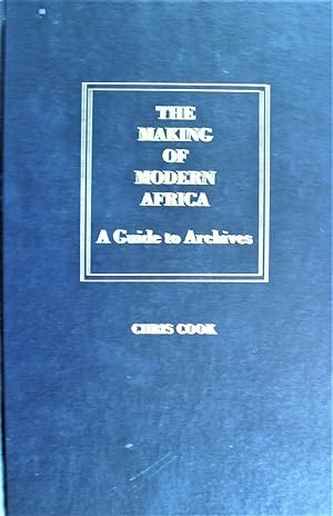 The Making of Modern Africa. A Guide to Archives