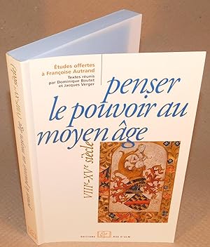 Seller image for PENSER LE POUVOIR AU MOYEN AGE VIIIe-XVe SICLE (tudes offertes  Franoise Autrand) for sale by Librairie Montral