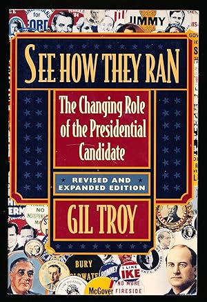 See How They Ran: The Changing Role of the Presidential Candidate, Revised and Explanded Edition