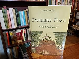 Dwelling Place: A Plantation Epic