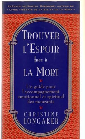 Seller image for Trouver l'espoir face  la mort : Un guide pour l'accompagnement motionnel et spirituel des mourants for sale by Livres Norrois