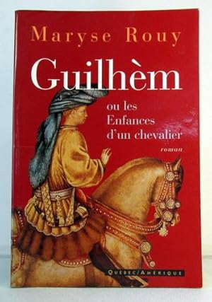 Guilhem, Ou, les Enfances D'un Chevalier