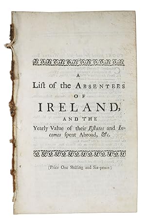 An APPENDIX To The LIST Of ABSENTEES Of IRELAND, and the Yearly Value of Their Estates and Income...