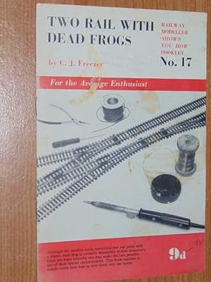 Two Rail With Dead Frogs: Railway Modeller: Shows You How Booklet No.17