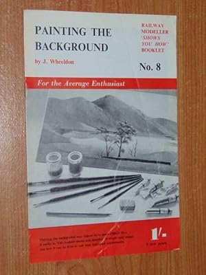 Painting The Background: Railway Modeller: Shows You How Booklet No.8