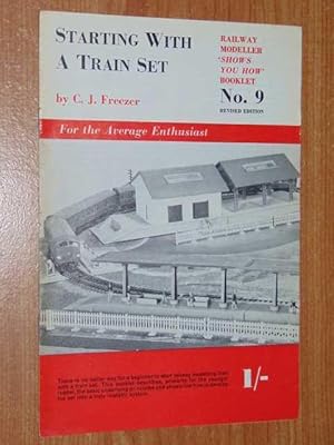 Starting With A Train Set: Railway Modeller: Shows You How Booklet No.9