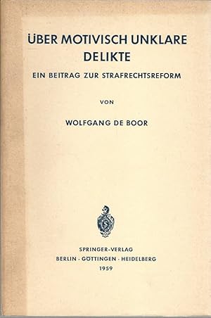 Image du vendeur pour ber motivisch unklare Delikte. Ein Beitrag zur Strafrechtsreform. mis en vente par Lewitz Antiquariat