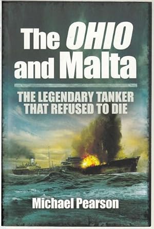 Seller image for The Ohio and Malta. The Legendary Tanker that Refused to Die. for sale by Time Booksellers