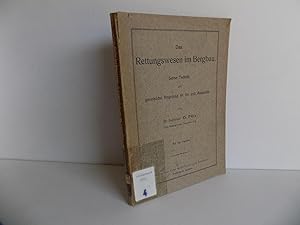 Das Rettungswesen im Bergbau. Seine Technik und gesetzliche Regelung im In- und Auslande. Mit 150...