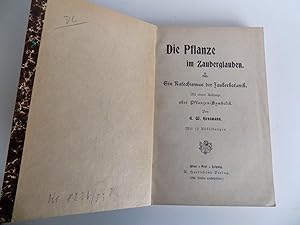 Bild des Verkufers fr Die Pflanze im Zauberglauben. Ein Katechismus der Zauberbotanik. Mit einem Anhange ber Pflanzen-Symbolik. Mit 12 Abbildungen. zum Verkauf von Antiquariat Rolf Bulang