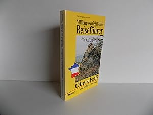 [Frankreich:] Oberelsaß und südliche Vogesen. Militärgeschichtlicher Reiseführer. 2. Auflage. Mit...