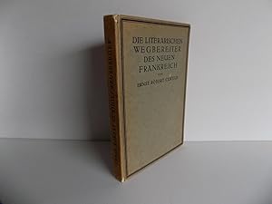 Die literarischen Wegbereiter des neuen Frankreich. 3., beträchtlich vermehrte Auflage: 5.-7. Tau...