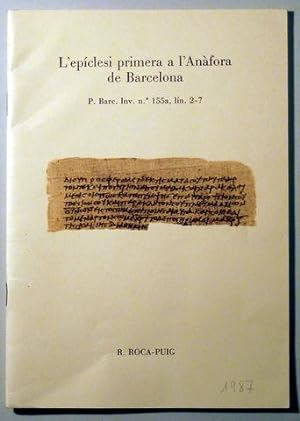 Seller image for L'EPCLESI PRIMERA A L'ANFORA DE BARCELONA. P. Barc. Inv. n. 155a, ln. 2-7 - Barcelona 1987 for sale by Llibres del Mirall
