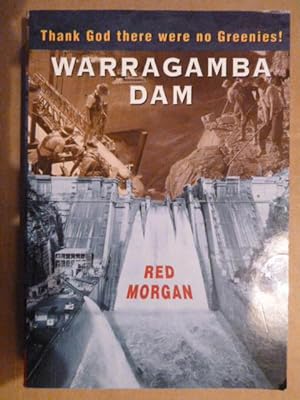 Warragamba Dam: Thank God There Were No Greenies!