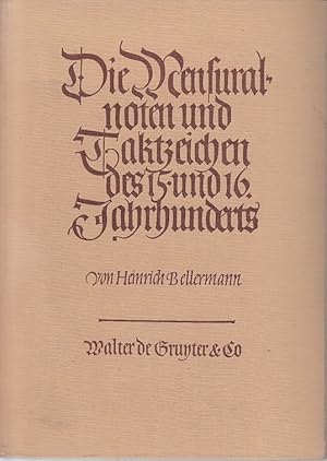 Imagen del vendedor de Die Mensuralnoten und Taktzeichen des 15. und 16. Jahrhunderts / erlutert durch Heinrich Bellermann, hrsg. v. Heinrich Husmann a la venta por Licus Media