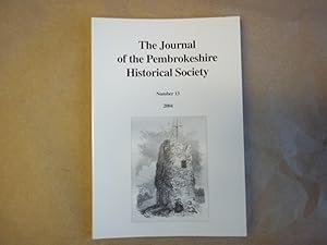 Seller image for The Journal of the Pembrokeshire Historical Society. Number 13. 2004 for sale by Carmarthenshire Rare Books