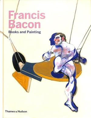 Bild des Verkufers fr Francis Bacon : Books and Painting zum Verkauf von GreatBookPrices