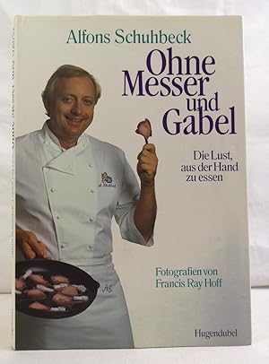 Image du vendeur pour Ohne Messer und Gabel. Die Lust, aus der Hand zu essen. Fotgrafien von Francis Ray Hoff. mis en vente par Antiquariat Bler