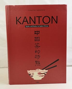 Kanton. Küche und Kultur im Süden Chinas. Red. Carola Reich