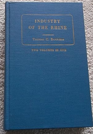 Seller image for INDUSTRY OF THE RHINE : SERIES 1: AGRICULTURE(1846) , SERIES 2 : MANUFACTURES (1848) for sale by CHESIL BEACH BOOKS