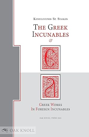 Imagen del vendedor de GREEK INCUNABLES & GREEK WORKS IN FOREIGN INCUNABLES.|THE a la venta por Oak Knoll Books, ABAA, ILAB