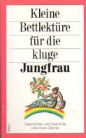 Seller image for Kleine Bettlektre fr die kluge Jungfrau : Geschichten u. Geschicke unter ihrem Zeichen. for sale by Auf Buchfhlung